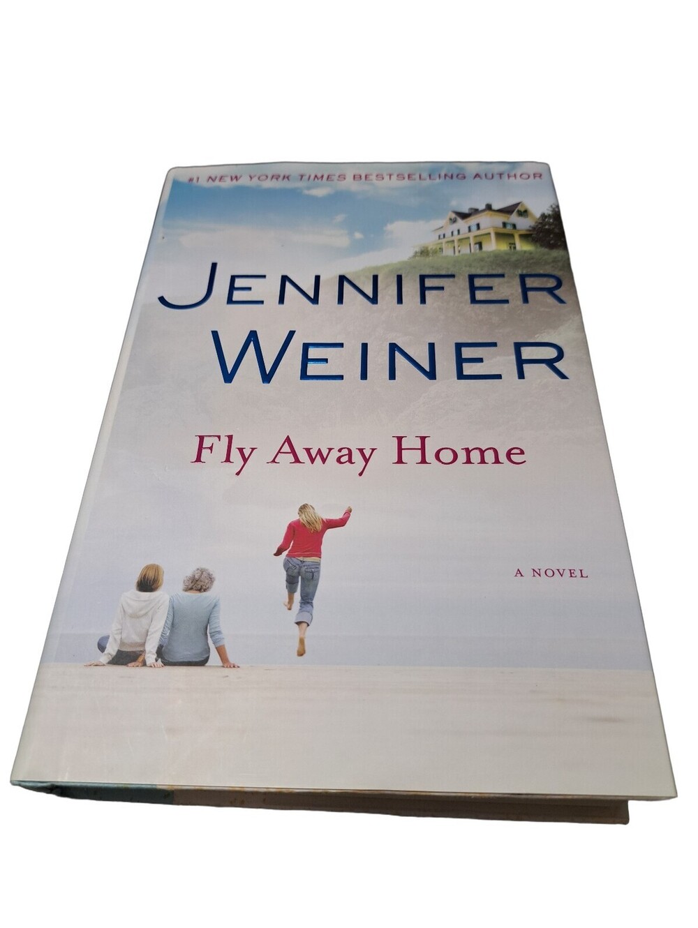 2010 Fly Away Home by Jennifer Weiner